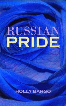 Russian Pride (Russian Love Book 4)