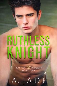 Ruthless Knight: A Standalone Enemies-to-Lovers Romance (Royal Hearts Academy)