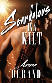 Scandalous in a Kilt (Hot Scots Book 3)