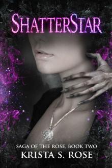 ShatterStar (Saga of the Rose Book 2)