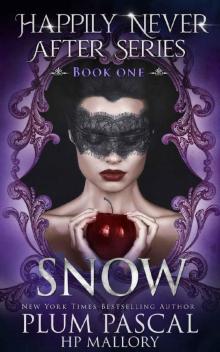 Snow: A Naughty Fairytale Series (The Happily Never After Series Book 1)