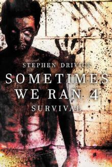 Sometimes We Ran (Book 4): Survival