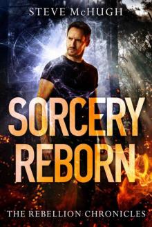 Sorcery Reborn (The Rebellion Chronicles Book 1)