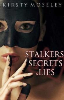 Stalkers, Secrets & Lies