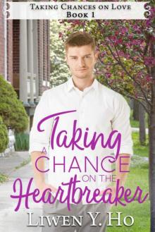 Taking A Chance On The Heartbreaker (Taking Chances On Love Book 1)