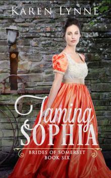 Taming Sophia: A Sweet Regency Romance (Brides of Somerset Book 6)