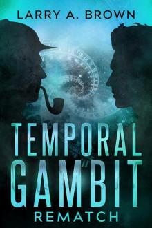 Temporal Gambit: Rematch