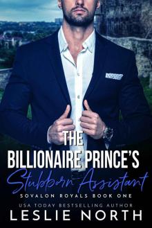 The Billionaire Prince’s Stubborn Assistant: Sovalon Royals Book One