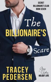 The Billionaire’s Scare: The Secret Billionaire’s Club Book Seven