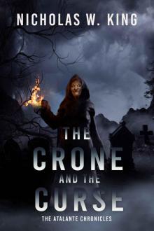 The Crone And The Curse: A Novel in The Atalante Chronicles