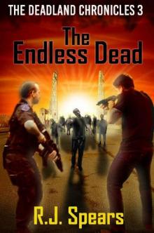 The Deadland Chronicles (Book 3): The Endless Dead