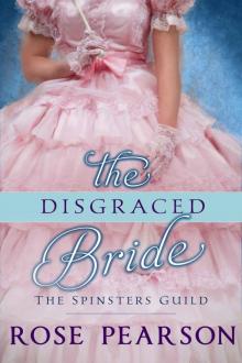 The Disgraced Bride: The Spinsters Guild (Book 2)