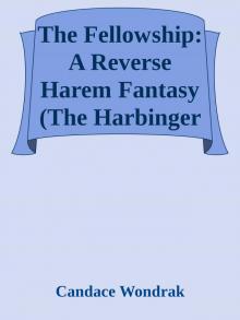 The Fellowship: A Reverse Harem Fantasy (The Harbinger Book 2)