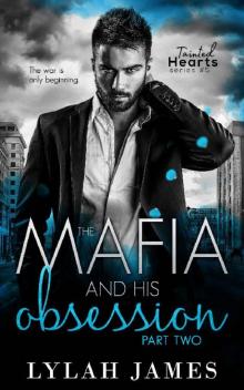 The Mafia and His Obsession: Part 2 (Tainted Hearts Series Book 5)