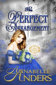 The Perfect Arrangement: The Perfect Regency Series