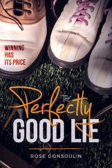 The Perfectly Good Lie