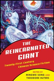 The Reincarnated Giant: Twenty-First-Century Chinese Science Fiction