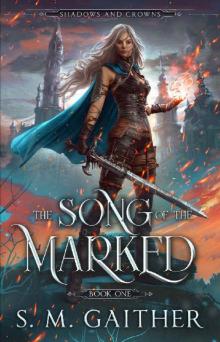 The Song of the Marked (Shadows and Crowns Book 1)