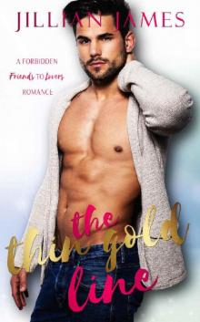 The Thin Gold Line: A Forbidden Friends to Lovers Romance