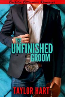 The Unfinished Groom: Bachelor Billionaire Romance (A Last Play Companion)