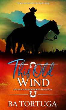 This Old Wind (Leanin' N Book 5)