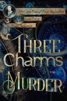 Three Charms for Murder (The Case Files of Henri Davenforth Book 5)