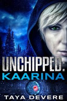 Unchipped: Kaarina