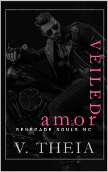 Veiled Amor (Renegade Souls MC Romance Saga Book 10)