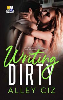 Writing Dirty: BTU Alumni Series Book #5