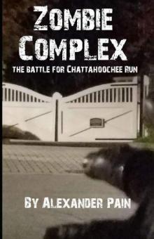 Zombie Complex | Book 1 | The Battle For Chattahoochee Run