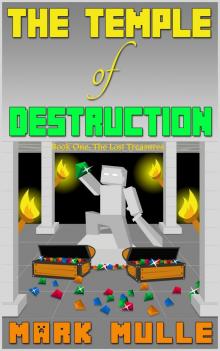 The Temple of Destruction: Book One &ndash; The Lost Treasures
