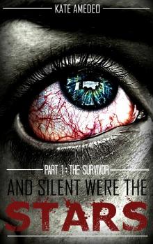 And Silent Were The Stars - Part 1: The Survivor