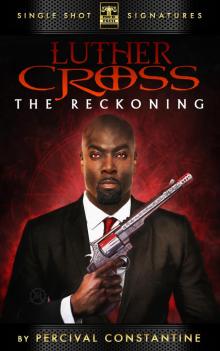 Luther Cross, Volume 1: The Reckoning