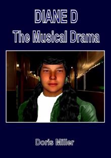 DIANE D The Musical Drama - Volume 1 - Part 2