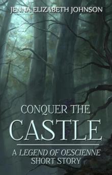 Conquer the Castle - A Legend of Oescienne Short Story