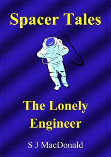 Spacer Tales: The Lonely Engineer