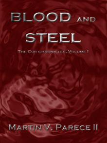 Blood and Steel (The Cor Chronicles Volume I)