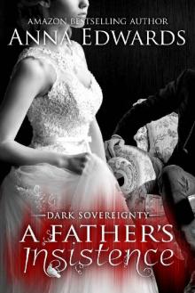 A Father's Insistence (Dark Sovereignty Book 3)