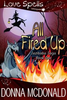 All Fired Up: Book 1 of the Jezibaba Saga