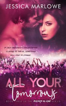 All Your Tomorrows: A Rock Star Romance (Rocked in Love Book 3)