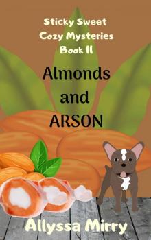 Almonds and Arson