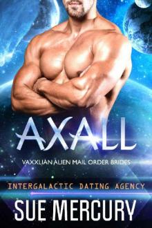 Axall: Vaxxlian Alien Mail Order Brides #4 (Intergalactic Dating Agency)