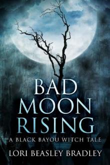 Bad Moon Rising: A Black Bayou Witch Tale