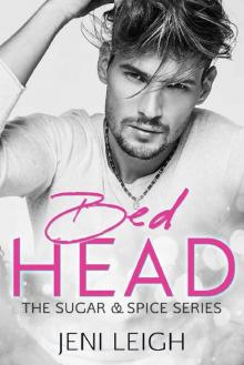 Bed Head: A Friends to Lovers Romance (Sugar & Spice Book 1)