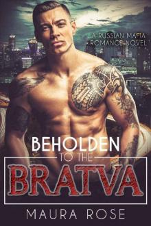 Beholden to the Bratva: A Russian Mafia Romance Novel