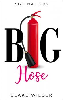 Big Hose: A Size Matters Novel