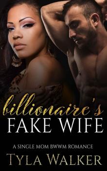 Billionaire's Fake Wife: A Single Mom BWWM Romance