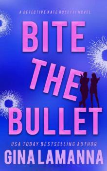 Bite the Bullet (Detective Kate Rosetti Mystery Book 4)