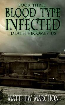 Blood Type Infected (Book 3): Death Becomes Us