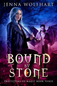 Bound by Stone (Protectors of Magic Book 3)